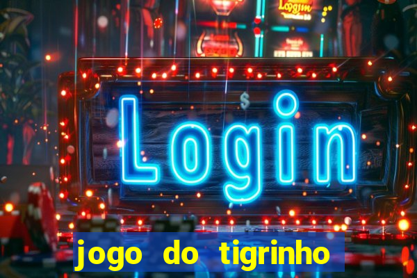 jogo do tigrinho aposta 5 reais